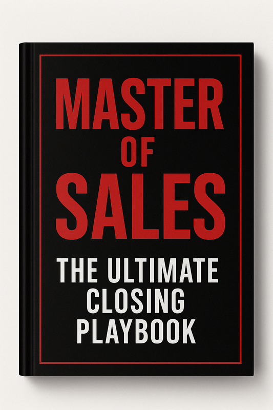 Master of Sales: The Ultimate Closing Playbook